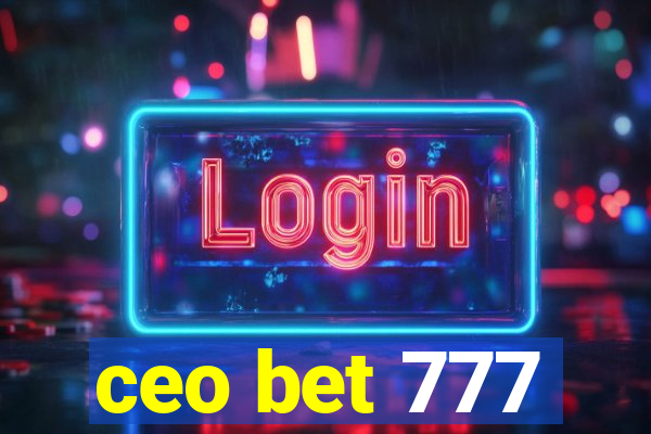 ceo bet 777